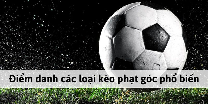 Một số tỷ lệ kèo phạt góc phổ biến